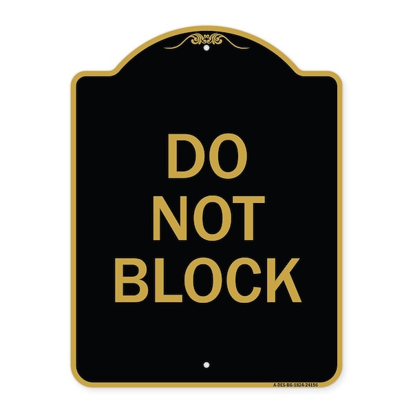 Signmission Designer Series Sign-Do Not Block, Black & Gold Aluminum Sign, 18" x 24", BG-1824-24156 A-DES-BG-1824-24156 - main